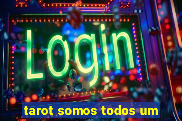 tarot somos todos um